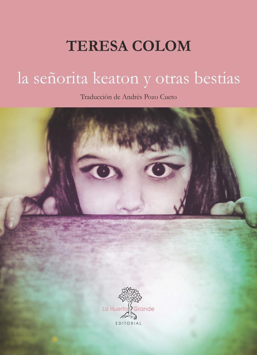 SEÑORITA KEATON Y OTRAS BESTIAS, LA | 9788417118204 | COLOM, TERESA | Llibreria La Puça | Llibreria online d'Arsèguel - Comprar llibres en català online - Llibres Andorra i Pirineu