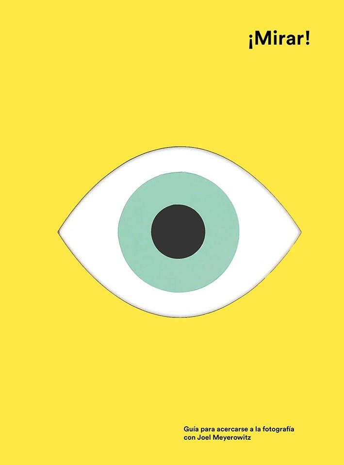 MIRAR! GUÍA PARA ACERCARSE A LA FOTOGRAFÍA CON JOEL MEYEROWITZ | 9788425231445 | Llibreria La Puça | Llibreria online d'Arsèguel - Comprar llibres en català online - Llibres Andorra i Pirineu