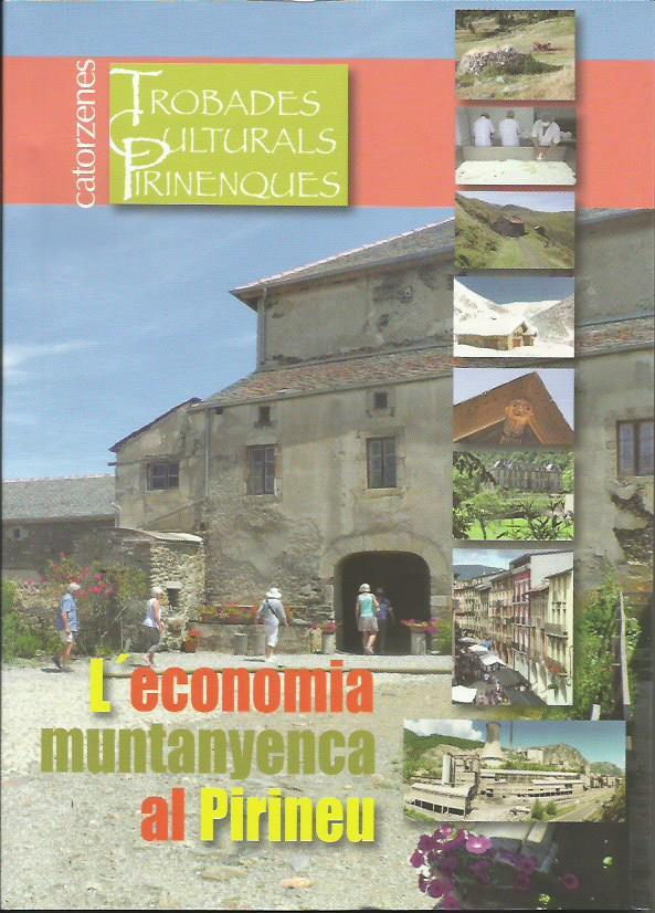 L'ECONOMIA MUNTANYENCA AL PIRINEU. 14º TROBADES CULTURALS PIRINENQUES | 9789992061428 | Llibreria La Puça | Llibreria online d'Arsèguel - Comprar llibres en català online - Llibres Andorra i Pirineu