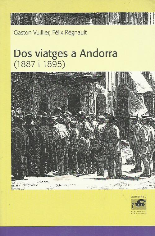 DOS VIATGES A ANDORRA (1887 I 1895) | 9788495194428 | VUILLIER, GASTON - REGNAULT, FELIX | Llibreria La Puça | Llibreria online d'Arsèguel - Comprar llibres en català online - Llibres Andorra i Pirineu