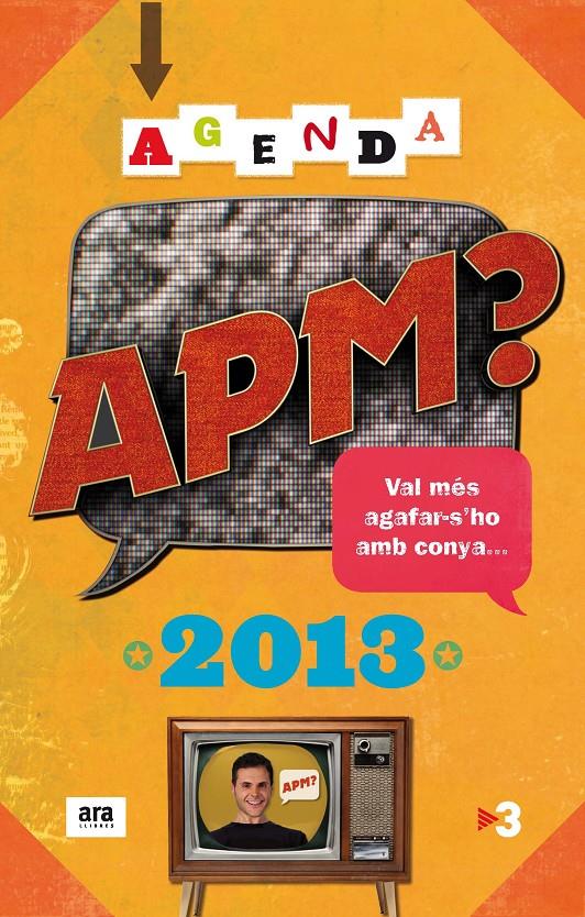 AGENDA APM? 2013 | 9788415642084 | SANS MAURI, GUILLEM | Llibreria La Puça | Llibreria online d'Arsèguel - Comprar llibres en català online - Llibres Andorra i Pirineu