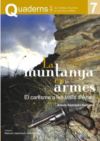 LA MUNTANYA EN ARMES .EL CARLISME A LES VALLS D'ANEU | 9788461575305 | SANCHEZ I CARCELEN, ANTONI | Llibreria La Puça | Llibreria online d'Arsèguel - Comprar llibres en català online - Llibres Andorra i Pirineu
