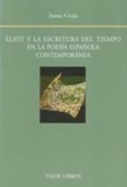 ELIOT Y LA ESCRITURA DEL TIEMPO EN LA POESIA ESPAÑOLA CONTEM | 9788498951158 | GRUIA,IOANA | Llibreria La Puça | Llibreria online d'Arsèguel - Comprar llibres en català online - Llibres Andorra i Pirineu