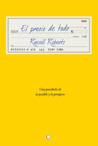 PRECIO DE TODO, EL.UNA PARÁBOLA DE LO POSIBLE Y LO PRÓSPERO | 9788494043390 | ROBERTS, RUSSELL | Llibreria La Puça | Llibreria online d'Arsèguel - Comprar llibres en català online - Llibres Andorra i Pirineu