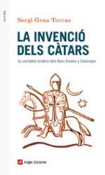 LA INVENCIÓ DELS CÀTARS. LA VERITABLE HISTÒRIA DELS BONS HOMES A CATALUNYA | 9788416139873 | GRAU, SERGI | Llibreria La Puça | Llibreria online d'Arsèguel - Comprar llibres en català online - Llibres Andorra i Pirineu