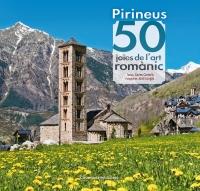 PIRINEUS: 50 JOIES DE L’ART ROMÀNIC | 9788490344088 | CARTAÑÁ, CARLES LONGÁS, JORDI | Llibreria La Puça | Llibreria online d'Arsèguel - Comprar llibres en català online - Llibres Andorra i Pirineu