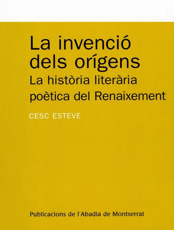 INVENCIO DELS ORIGENS,LA.LA HISTORIA LITERARIA POETICA DEL R | 9788484152170 | ESTEVE,CESC | Llibreria La Puça | Llibreria online d'Arsèguel - Comprar llibres en català online - Llibres Andorra i Pirineu