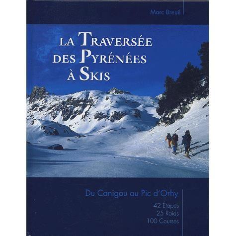 TRAVERSEE DES PYRENEES A SKIS.DU CANIGOU AU PIC D'ORLY | 9782913385061 | BREUIL,MARC | Llibreria La Puça | Llibreria online d'Arsèguel - Comprar llibres en català online - Llibres Andorra i Pirineu