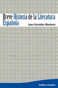 BREVE HISTORIA DE LA LITERATURA ESPAÑOLA | 9788480639682 | GONZALEZ MARTINEZ,JUAN | Llibreria La Puça | Llibreria online d'Arsèguel - Comprar llibres en català online - Llibres Andorra i Pirineu