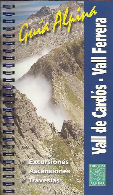 VALL DE CARDOS. VALL FERRERA. EXCURSIONES, ASCENSIONES, TRAVESIA | 9788480901550 | Llibreria La Puça | Llibreria online d'Arsèguel - Comprar llibres en català online - Llibres Andorra i Pirineu
