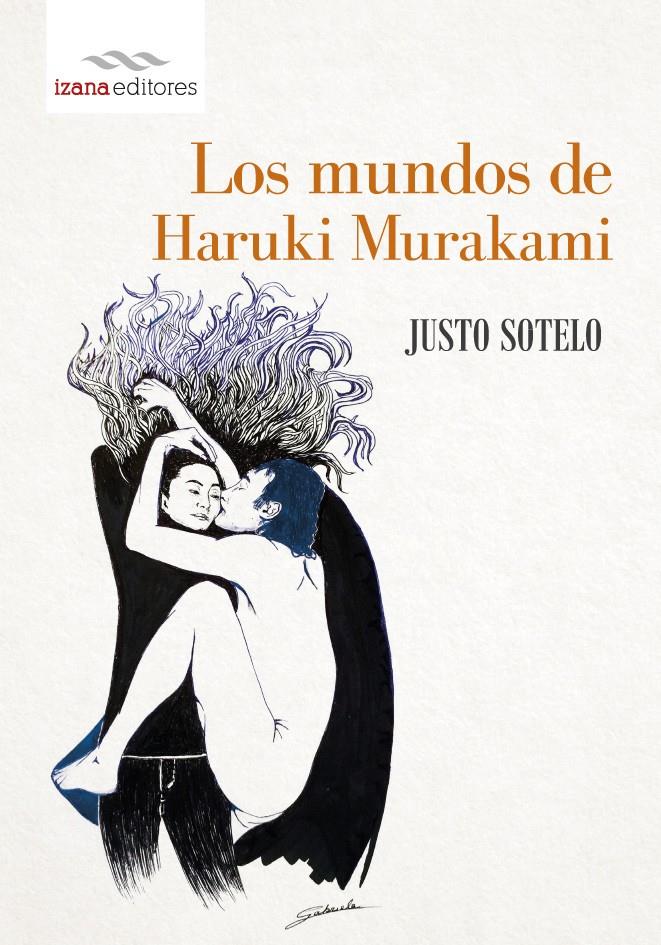 MUNDOS DE HARUKI MURAKAMI, LOS | 9788494065743 | SOTELO, JUSTO | Llibreria La Puça | Llibreria online d'Arsèguel - Comprar llibres en català online - Llibres Andorra i Pirineu
