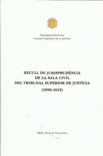 RECULL DE JURISPRUDENCIA DE LA SALA CIVIL 1998-2015 | 9789992031025 | PASTOR VILANOVA, PERE | Llibreria La Puça | Llibreria online d'Arsèguel - Comprar llibres en català online - Llibres Andorra i Pirineu