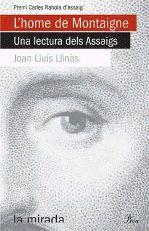 HOME DE MONTAIGNE,L'.UNA LECTURA DELS ASSAIGS | 9788484375159 | LLINAS,JOAN LLUIS | Llibreria La Puça | Llibreria online d'Arsèguel - Comprar llibres en català online - Llibres Andorra i Pirineu