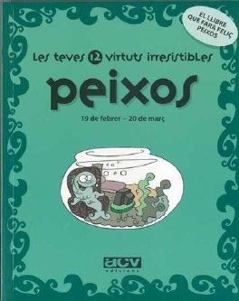 PEIXOS LES TEVES 12 VIRTUTS IRRESISTIBLES | 9788496944237 | Llibreria La Puça | Llibreria online d'Arsèguel - Comprar llibres en català online - Llibres Andorra i Pirineu