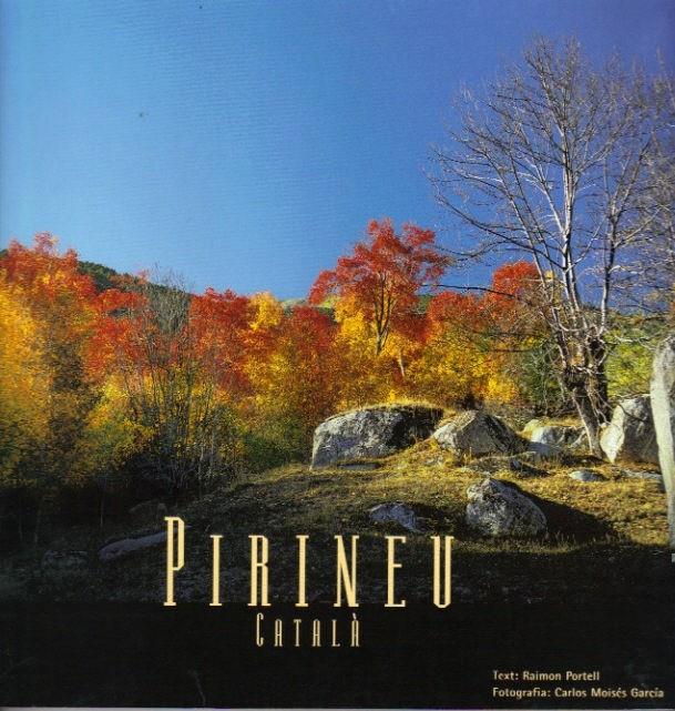 PIRINEU CATALA | 9788493304614 | PORTELL,R;MOISES,CARLOS | Llibreria La Puça | Llibreria online d'Arsèguel - Comprar llibres en català online - Llibres Andorra i Pirineu