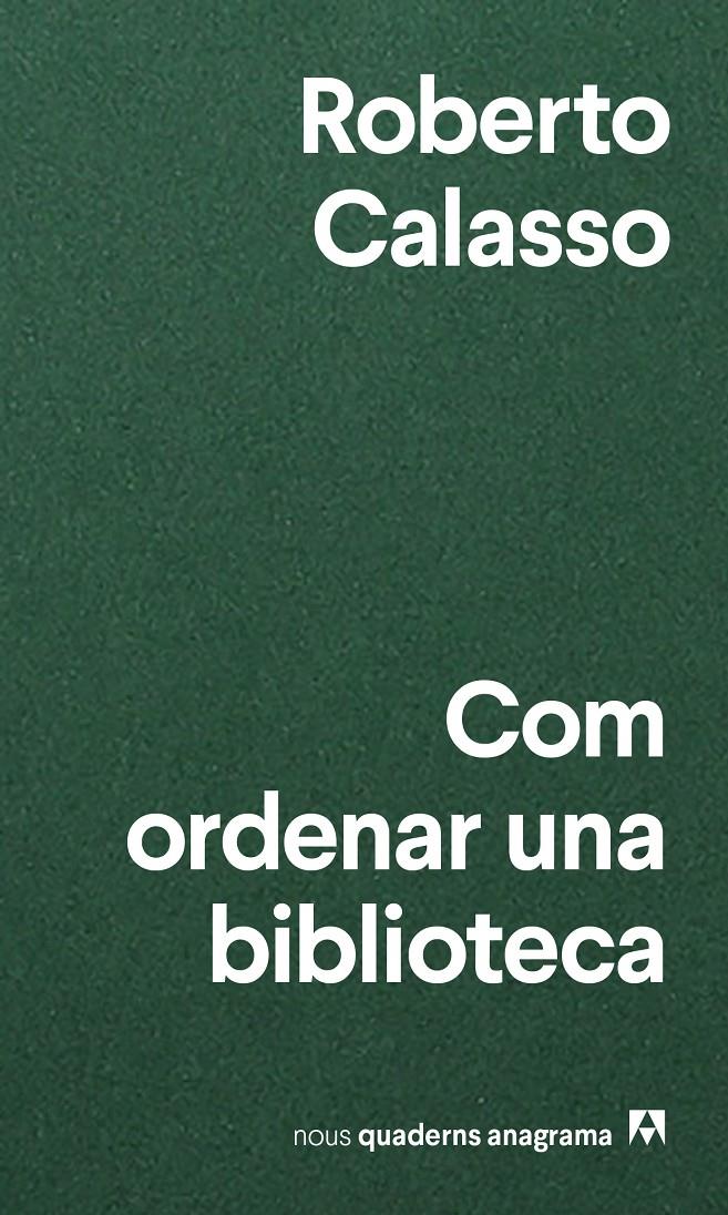 COM ORDENAR UNA BIBLIOTECA | 9788433916471 | CALASSO, ROBERTO | Llibreria La Puça | Llibreria online d'Arsèguel - Comprar llibres en català online - Llibres Andorra i Pirineu