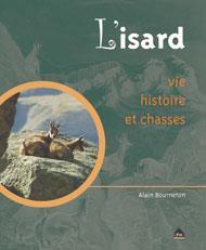 ISARD,L'.VIE,HISTOIRE ET CHASSES | 9782952422390 | BOURNETON,ALAIN | Llibreria La Puça | Llibreria online d'Arsèguel - Comprar llibres en català online - Llibres Andorra i Pirineu