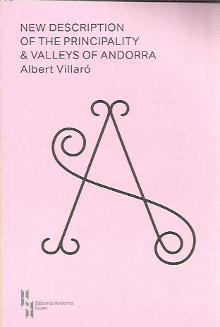 NEW DESCRIPTION OF THE PRINCIPALITY & VALLEYS OF ANDORRA | 9789992053621 | VILLARÓ, ALBERT | Llibreria La Puça | Llibreria online d'Arsèguel - Comprar llibres en català online - Llibres Andorra i Pirineu