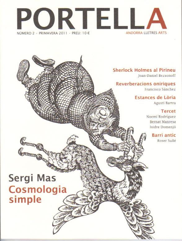 REVISTA PORTELLA 2. PRIMAVERA 2011. SERGI MAS COSMOLOGIA SIMPLE | 9772222229002 | Llibreria La Puça | Llibreria online d'Arsèguel - Comprar llibres en català online - Llibres Andorra i Pirineu