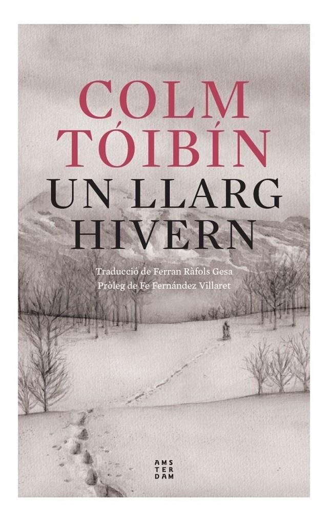 UN LLARG HIVERN | 9788419960054 | TOIBIN, COLM | Llibreria La Puça | Llibreria online d'Arsèguel - Comprar llibres en català online - Llibres Andorra i Pirineu