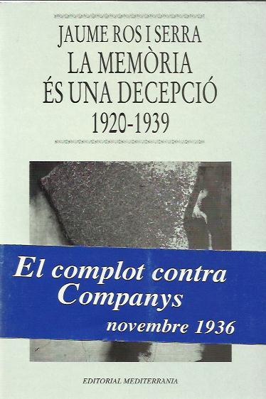 MEMORIA ES UNA DECEPCIO 1920-1939 | 9788488591722 | ROS SERRA, JAUME | Llibreria La Puça | Llibreria online d'Arsèguel - Comprar llibres en català online - Llibres Andorra i Pirineu
