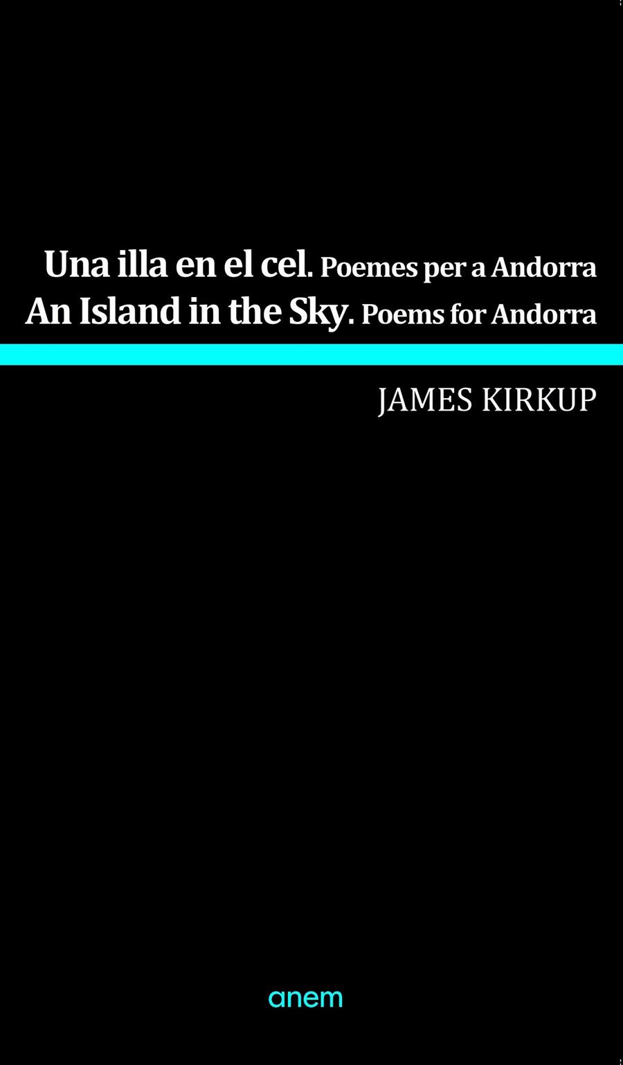UNA ILLA EN EL CEL. POEMES PER A ANDORRA. EDICIÓ BILINGÜE | 9789992065259 | KIRKUP, JAMES | Llibreria La Puça | Llibreria online d'Arsèguel - Comprar llibres en català online - Llibres Andorra i Pirineu