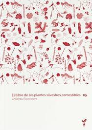 EL LLIBRE DE LES PLANTES SILVESTRES COMESTIBLES 5 | 9788418530128 | Llibreria La Puça | Llibreria online d'Arsèguel - Comprar llibres en català online - Llibres Andorra i Pirineu
