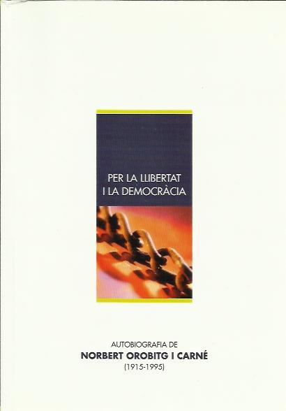 PER LA LLIBERTAT I LA DEMOCRACIA | 9788489943421 | OROBITG I CARNE,NORBERT | Llibreria La Puça | Llibreria online d'Arsèguel - Comprar llibres en català online - Llibres Andorra i Pirineu