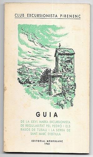 GUIA DE LA XXVI MARXA EXCURSIONISTA DE REGULARITAT. PEL PEDRÓ I ELS RASOS DE TUBAU I LA SERRA DE SANT MARC D'ESTIULA | 254051962 | Llibreria La Puça | Llibreria online d'Arsèguel - Comprar llibres en català online - Llibres Andorra i Pirineu