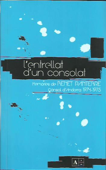 ENTRELLAT D'UN CONSOLAT MEMORIES DE BENET PANTEBRE CÒNSOL D'ANDORRA 1974-75 | 9789992065037 | PANTEBRE MARTÍNEZ, BENET | Llibreria La Puça | Llibreria online d'Arsèguel - Comprar llibres en català online - Llibres Andorra i Pirineu