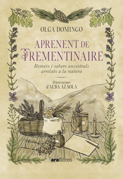 APRENENT DE TREMENTINAIRE. REMEIS I SABERS ANCESTRALS ARRELATS A LA NATURA | 9788411731928 | DOMINGO, OLGA - AZAOLA, ALBA | Llibreria La Puça | Llibreria online d'Arsèguel - Comprar llibres en català online - Llibres Andorra i Pirineu