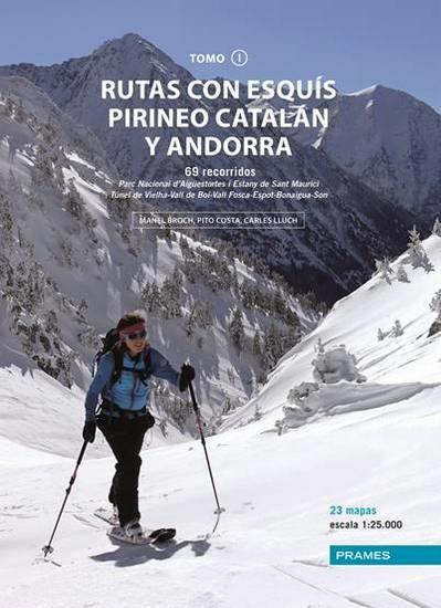 RUTAS CON ESQUÍS PIRINEO CATALÁN Y ANDORRA. TOMO I | 9788483218945 | MANEL BROCH, PITO COSTA, CARLES LLUCH | Llibreria La Puça | Llibreria online d'Arsèguel - Comprar llibres en català online - Llibres Andorra i Pirineu