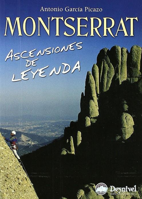 MONTSERRAT ASCENSIONES DE LEYENDA | 9788498290950 | GARCIA PICAZO ANTONIO | Llibreria La Puça | Llibreria online d'Arsèguel - Comprar llibres en català online - Llibres Andorra i Pirineu