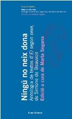 NINGU NO NEIX DONA.ANTOLOGIA DE TEXTOS D'EL SEGON SEXE DE SI | 9788497663366 | SEGARRA,MARTA (ED.) | Llibreria La Puça | Llibreria online d'Arsèguel - Comprar llibres en català online - Llibres Andorra i Pirineu