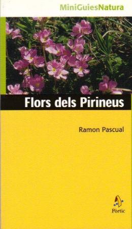 FLORS DELS PIRINEUS | 9788473066327 | PASCUAL RAMON | Llibreria La Puça | Llibreria online d'Arsèguel - Comprar llibres en català online - Llibres Andorra i Pirineu