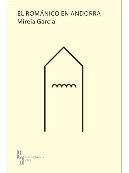 ROMÁNICO EN ANDORRA, EL. 2ª ED. | 9789992053829 | GARCIA, MIREIA | Llibreria La Puça | Llibreria online d'Arsèguel - Comprar llibres en català online - Llibres Andorra i Pirineu