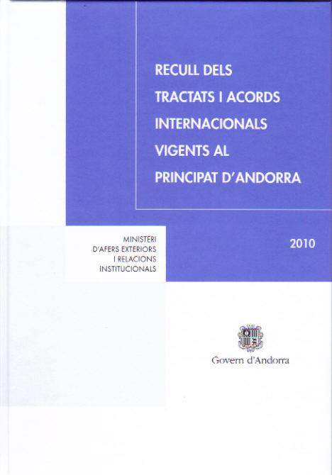 RECULL DELS TRACTATS I ACORDS INTERNACIONALS VIGENTS AL PRINCIPAT D'ANDORRA 2010 | 9789992005958 | Llibreria La Puça | Llibreria online d'Arsèguel - Comprar llibres en català online - Llibres Andorra i Pirineu