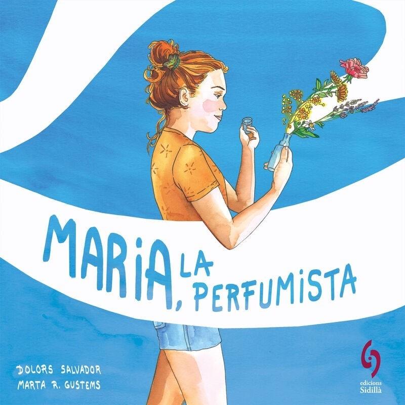 MARIA, LA PERFUMISTA | 9788412430677 | SALVADOR, DOLORS | Llibreria La Puça | Llibreria online d'Arsèguel - Comprar llibres en català online - Llibres Andorra i Pirineu