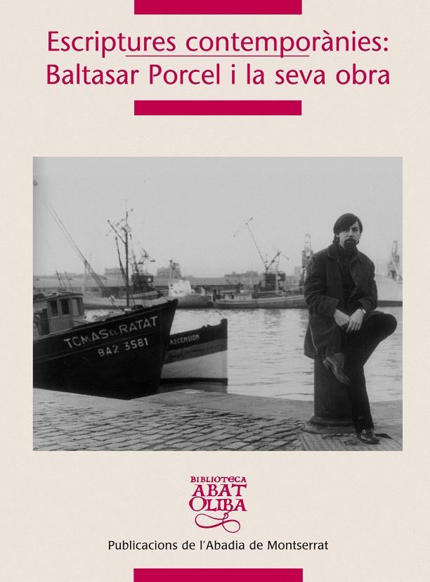 ESCRIPTURES CONTEMPORANIES: BALTASAR PORCEL I LA SEVA OBRA | 9788498831061 | PONS,MARGALIDA REYNES,J.A. ROSSELLO BOVER,PERE (ED | Llibreria La Puça | Llibreria online d'Arsèguel - Comprar llibres en català online - Llibres Andorra i Pirineu