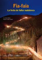 FIA-FAIA. LA FESTA DE FALLES NADALENCA | 9788492811939 | PEDRALS, XAVIER | Llibreria La Puça | Llibreria online d'Arsèguel - Comprar llibres en català online - Llibres Andorra i Pirineu