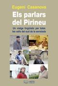 ELS PARLARS DEL PIRINEU. UN VIATGE LINUISTIC PER TOTES LES VALLS DEL SUD DE LA SERRALADA | 9788499752631 | CASANOVA, EUGENI | Llibreria La Puça | Llibreria online d'Arsèguel - Comprar llibres en català online - Llibres Andorra i Pirineu
