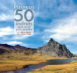 PIRINEUS. 50 INDRETS QUE NO ET POTS PERDRE | 9788490341728 | CALLEJA, DANIEL VILADOT, MARTA | Llibreria La Puça | Llibreria online d'Arsèguel - Comprar llibres en català online - Llibres Andorra i Pirineu