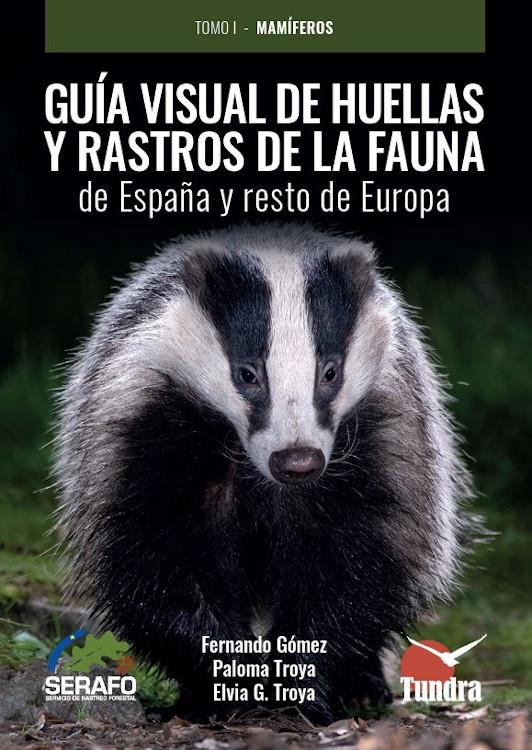 GUÍA VISUAL DE HUELLAS YRASTROS DE LA FAUNA DE ESPAÑA Y RESTO DE EUROPA | 9791387759049 | GÓMEZ, FERNANDO - TROYA, PALOMA - TROYA, ELVIRA G. | Llibreria La Puça | Llibreria online d'Arsèguel - Comprar llibres en català online - Llibres Andorra i Pirineu