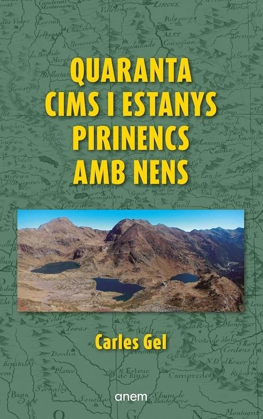 QUARANTA CIMS I ESTANYS PIRINENCS AMB NENS | 9788418865473 | GEL, CARLES | Llibreria La Puça | Llibreria online d'Arsèguel - Comprar llibres en català online - Llibres Andorra i Pirineu