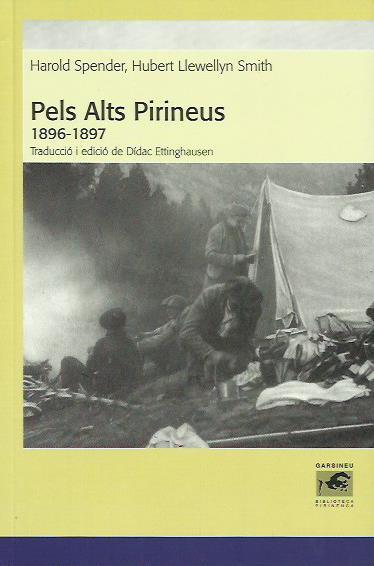 PELS ALTS PIRINEUS 1896-1897 | 9788496779679 | SPENDER, HAROLD SMITH, HUBERT LLEWELLYN | Llibreria La Puça | Llibreria online d'Arsèguel - Comprar llibres en català online - Llibres Andorra i Pirineu