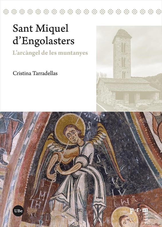 SANT MIQUEL D'ENGOLASTERS. L'ARCÀNGEL DE LES MUNTANYES | 9788491684473 | TARRADELLAS COROMINAS, CRISTINA | Llibreria La Puça | Llibreria online d'Arsèguel - Comprar llibres en català online - Llibres Andorra i Pirineu