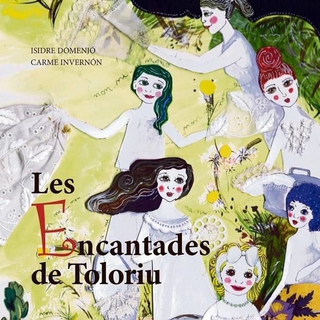 ENCANTADES DE TOLORIU | 9788412125894 | DOMENJÓ COLL, ISIDRE / INVERNÓN, CARMEN | Llibreria La Puça | Llibreria online d'Arsèguel - Comprar llibres en català online - Llibres Andorra i Pirineu