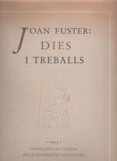 JOAN FUSTER: DIES I TREBALLS | 9788478203673 | PÉREZ I MORAGON, FRANCESC | Llibreria La Puça | Llibreria online d'Arsèguel - Comprar llibres en català online - Llibres Andorra i Pirineu