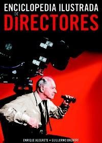 ENCICLOPEDIA ILUSTRADA DE DIRECTORES | 9788415606246 | BALMORI, GUILLERMO ALEGRETE, ENRIQUE | Llibreria La Puça | Llibreria online d'Arsèguel - Comprar llibres en català online - Llibres Andorra i Pirineu