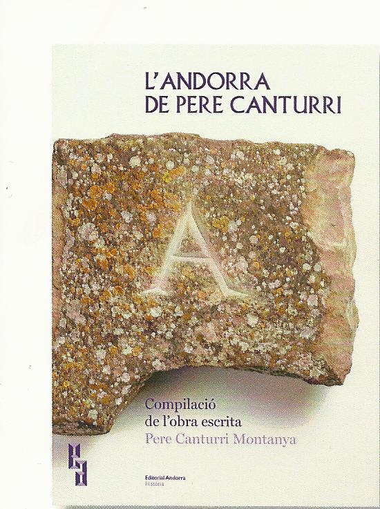 L'ANDORRA DE PERE CANTURRI. COMPILACIÓ DE L’OBRA ESCRITA | 9789992053737 | CANTURRI, PERE | Llibreria La Puça | Llibreria online d'Arsèguel - Comprar llibres en català online - Llibres Andorra i Pirineu